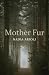 Mother Fur by nadia arioli Mother Fur by nadia arioli