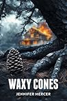 Waxy Cones by Jennifer  Mercer