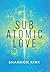 Subatomic Love