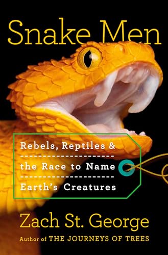 Snake Men: Rebels, Reptiles, and the Race to Name the Creatures of Earth (Hardcover)