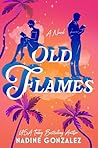 Old Flames by Nadine Gonzalez