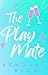 The Play Mate (Roommates #2)