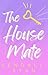 The House Mate (Roommates, #3)