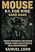 MOUSE: P.I. For Hire Game Guide: Conquer Mouseburg’s Noir Mayhem: Combat, Clues, Collectibles & 100% Walkthroughs