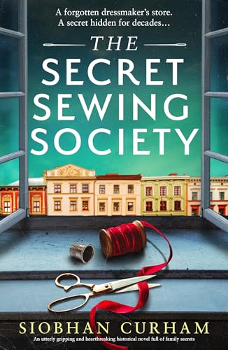 The Secret Sewing Society: An utterly gripping and heartbreaking historical novel full of family secrets (Kindle Edition)