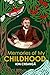 Memories of My Childhood