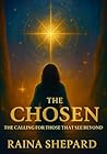 The Chosen: A Calling For Those That See Beyond (spiritual) The Chosen: A Calling For Those That See Beyond (spiritual)