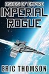 Imperial Rogue (Ashes of Empire Book 7)