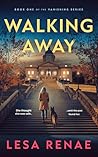 Walking Away (The Vanishing Series Book 1) Walking Away (The Vanishing Series Book 1)