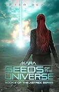 Kara: Seeds of the Universe