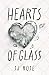 Hearts of Glass