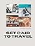 How To Get Paid To Travel by Alexandra Hallman