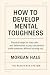 How to Develop Mental Tough...