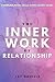 The Inner Work of Relations...