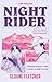 Night Rider by Sloane Fletcher Night Rider by Sloane Fletcher