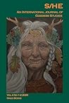 S/HE: An International Journal of Goddess Studies (Volume 4 Number 1-2, 2025)