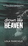 Drown Like Heaven