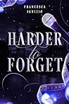 Harder to Forget