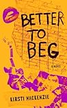 Better to Beg: A ...