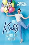 Ein Kuss kommt nie allein by Poppy J. Anderson