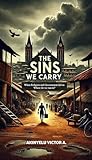 The Sins We Carry...
