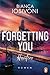 Hunters - Forgetting You: Roman - Eine Neuauflage der ersten Romantic-Suspense-Reihe der SPIEGEL-Bestsellerautorin (Hunters-Reihe 1) (German Edition)