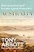 Australia: A history: by the former Prime Minister Tony Abbott with a foreword by Geoffrey Blainey; from convict colony to great democracy