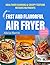 Fast and Flavorful Air Fryer by Alicia Harris