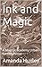 Ink and Magic by Amanda Huxley