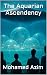 The Aquarian Ascendency by Mohamed Azim