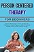 PERSON CENTERED THERAPY FOR BEGINNERS by SHARITA GAMMIL