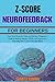 Z-SCORE NEUROFEEDBACK FOR B...