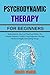 PSYCHODYNAMIC THERAPY FOR B...