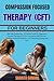 COMPASSION FOCUSED THERAPY (CFT) by SHARITA GAMMIL