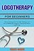 LOGOTHERAPY FOR BEGINNERS: ...