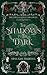 The Shadows in the Dark: Bo...