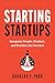 Starting Startups: Integrate People, Product, and Position for Success