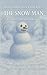 THE SNOW MAN: A Classic Sto...