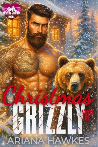 Christmas With The Grizzly: A Fated-Mates Romance (Obsessed Mountain Mates)