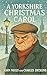 A Yorkshire Christmas Carol...