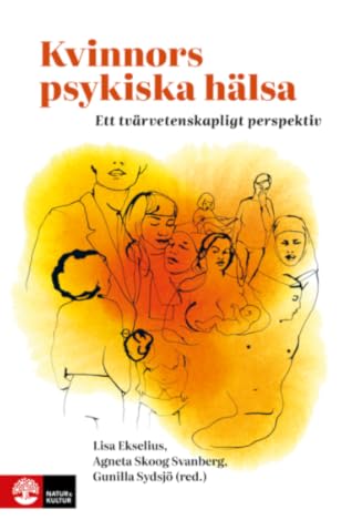 Kvinnors psykiska hälsa : Ett tvärvetenskapligt perspektiv