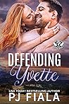 Defending Yvette by P.J. Fiala