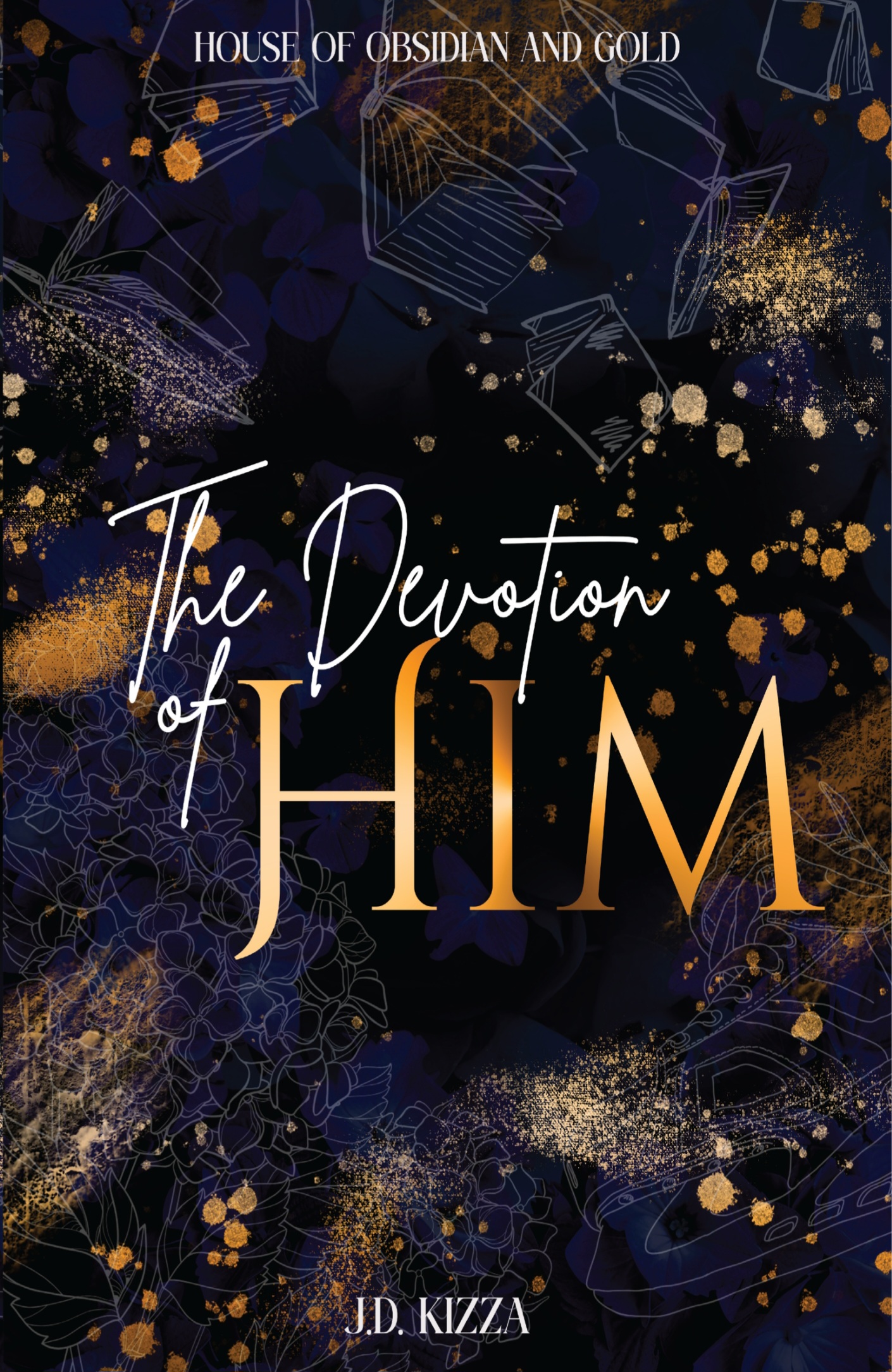 The Devotion Of Him (House Of Obsidian And Gold #2)