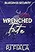 Wrenched Fate