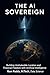 The AI Sovereign: Building ...