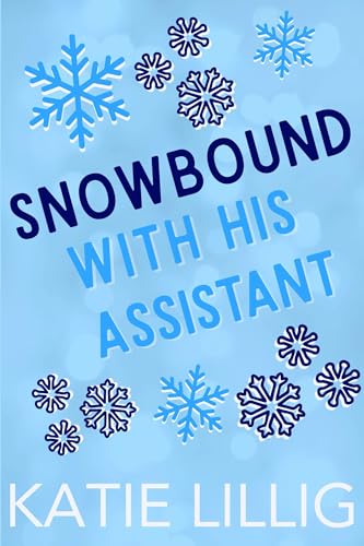 Snowbound With His Assistant: A Curvy Girl Billionaire Boss Instalove Romance (Malone Brothers Book 1)