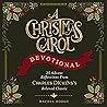 A Christmas Carol Devotional: 25 Advent Reflections from Charles Dickens's Beloved Classic