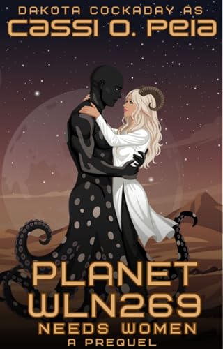 Planet WLN269 Needs Women: A Prequel (Kindle Edition)