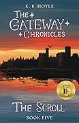 The Scroll: The Gateway Chronicles 5