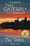 The Scroll: The Gateway Chronicles 5